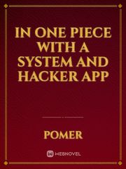 IN ONE PIECE WITH A SYSTEM AND HACKER APP Book