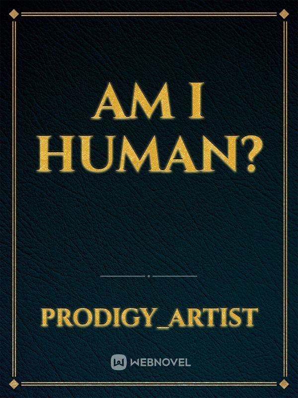 Am I Human?