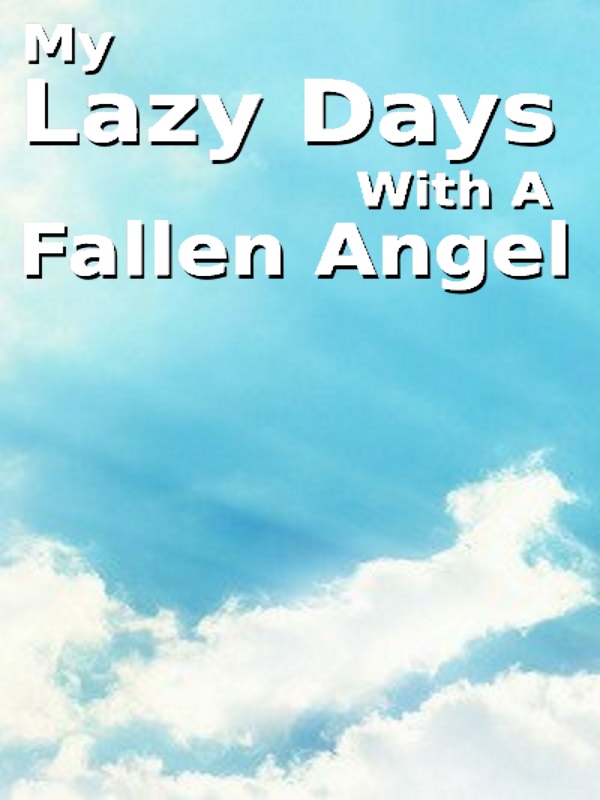 My Lazy Days With A Fallen Angel