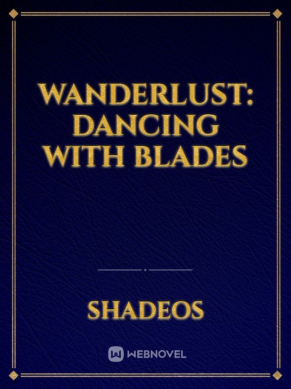 Wanderlust: Dancing With Blades Book