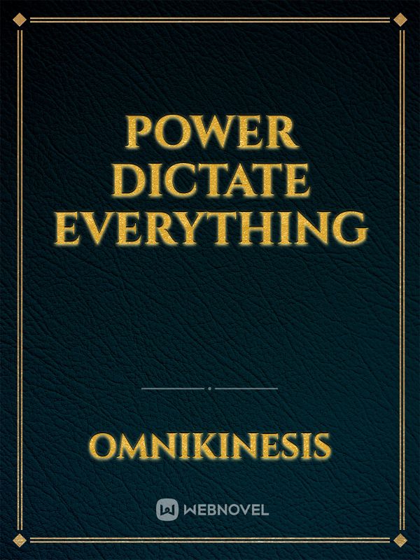 power dictate everything