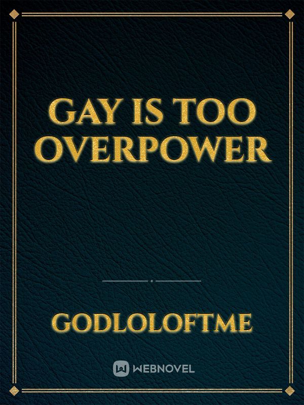 Gay is too OverPower Book