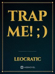 Trap Me! ;) Book