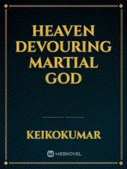 Heaven Devouring Martial God Book