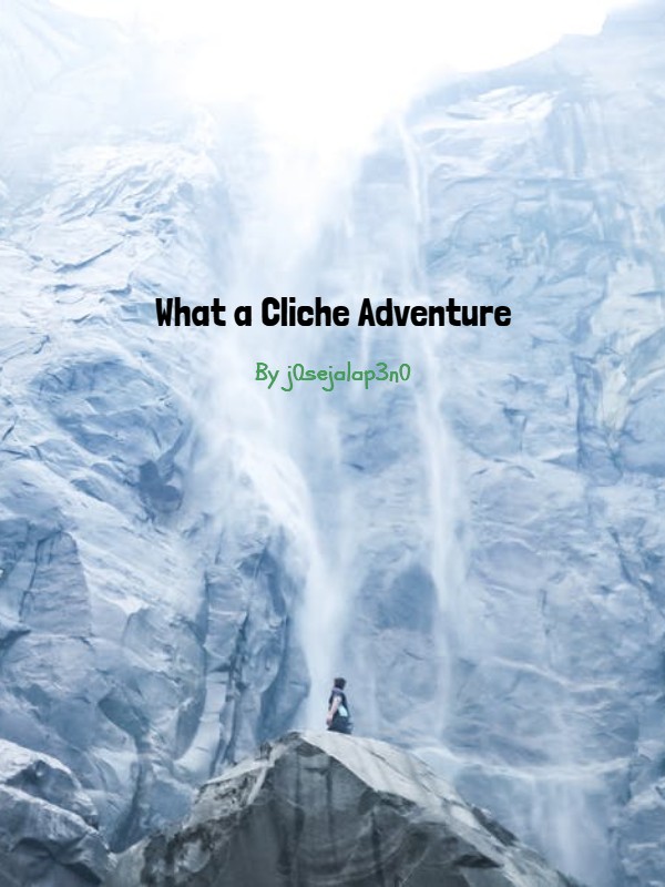 What a Cliche adventure