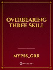 Overbearing Three Skill Book
