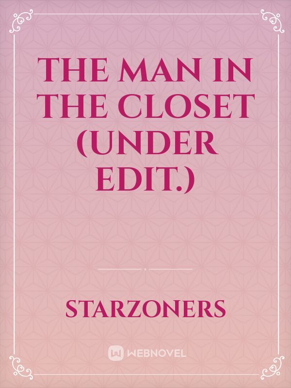 The Man in the Closet (Under Edit.) Book