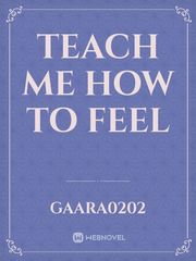 Teach Me How To Feel Book