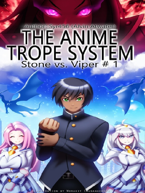 The Anime Trope System: Stone vs. the Viper,  a LitRPG novel. [Froze] Book