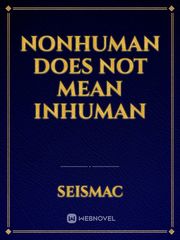 Nonhuman Does Not Mean Inhuman Book