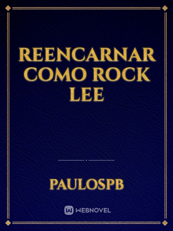 Reencarnar como Rock Lee Book