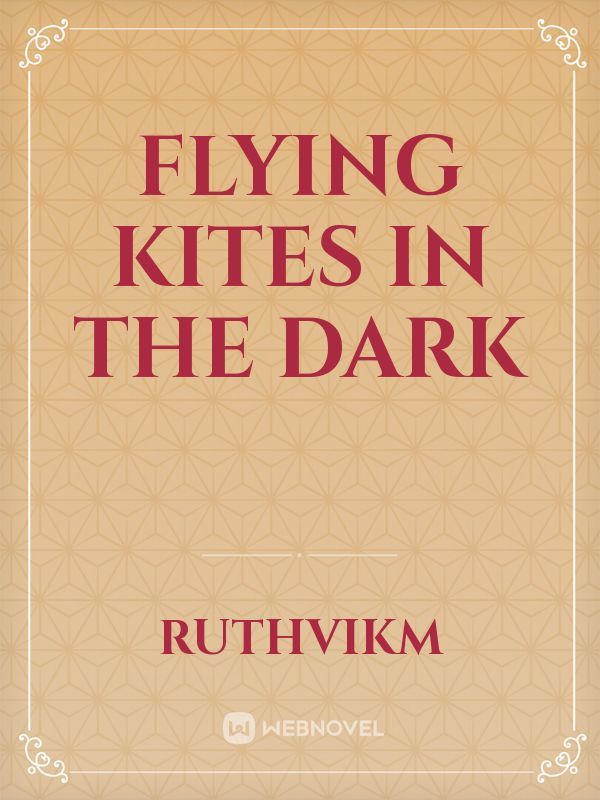Flying kites in the dark