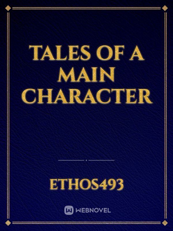 Tales of a main character
