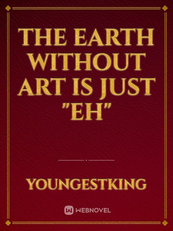 The Earth Without Art is Just "eh" Book