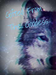 Gifted From The Goddess - A Werewolf Novel Book