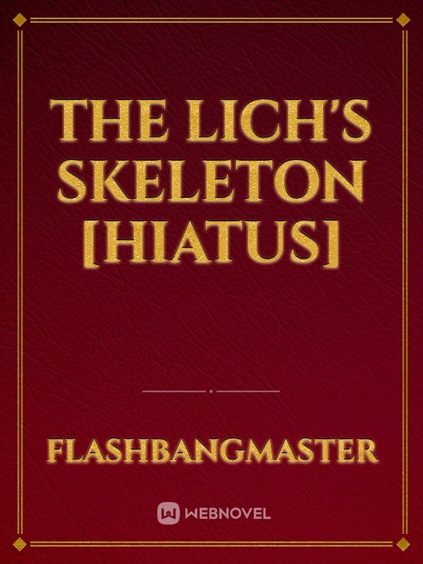 The Lich's Skeleton [Hiatus]