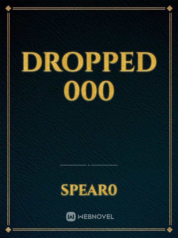 dropped 000