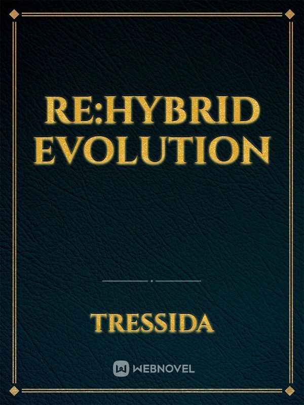 Re:Hybrid Evolution