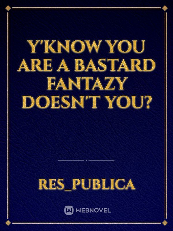 Y'know you are a bastard Fantazy doesn't you? Book