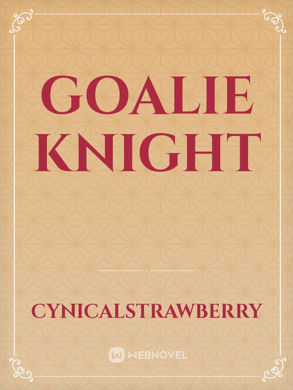 Goalie Knight