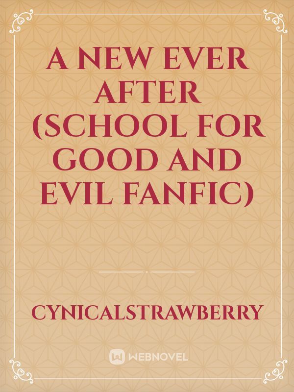 A New Ever After (School for Good and Evil Fanfic) Book