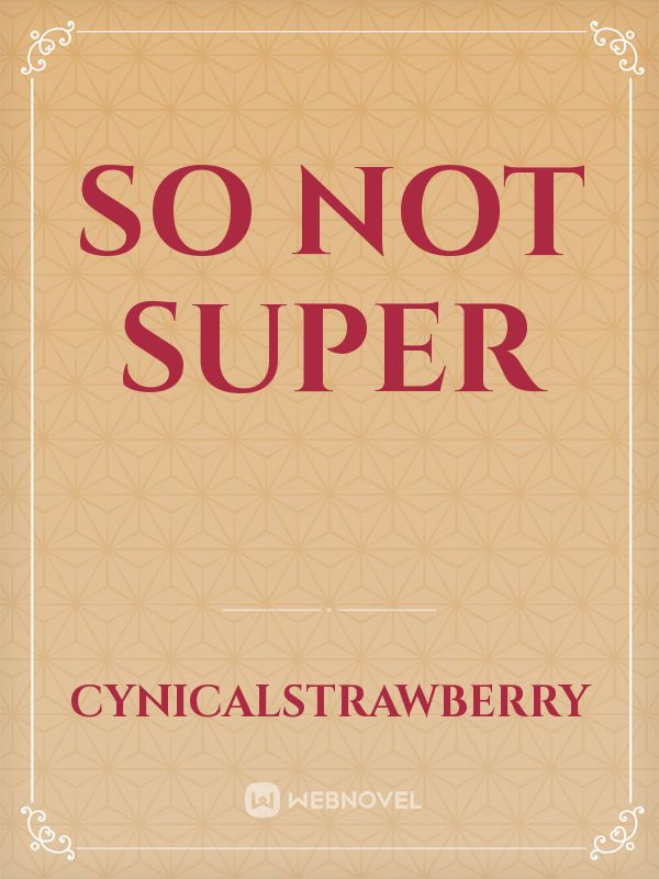 So not Super