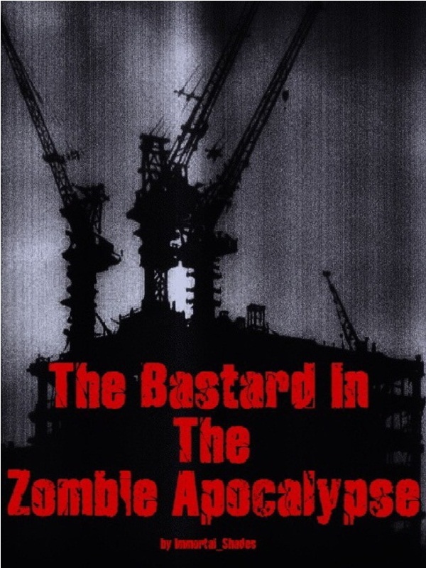 The Bastard In The Zombie Apocalypse
