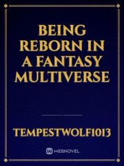 Being reborn in a fantasy multiverse Book