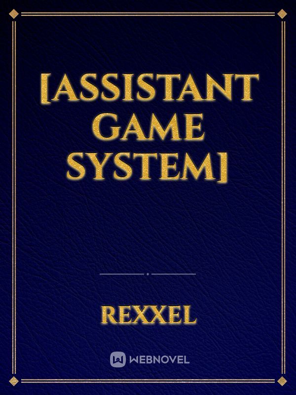 [Assistant Game System]