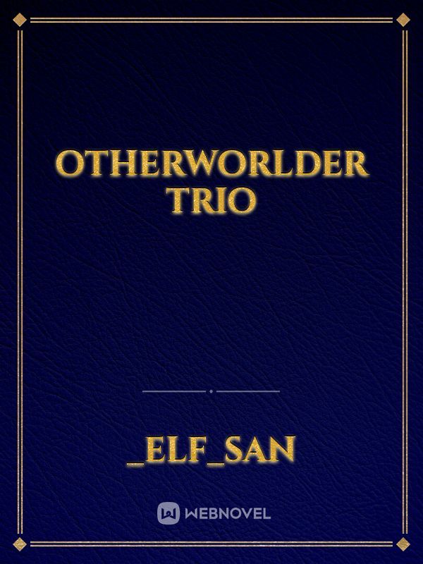 OtherWorlder Trio