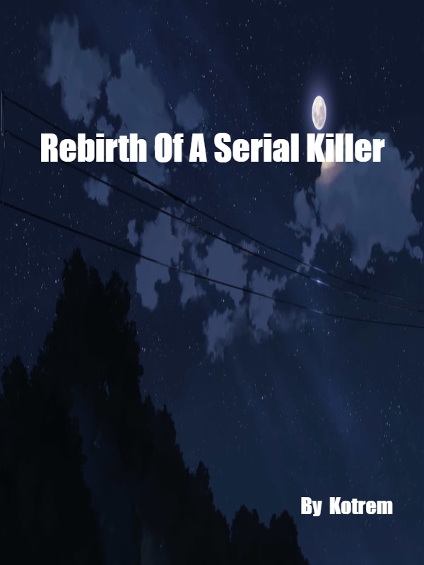 Rebirth Of A Serial Killer