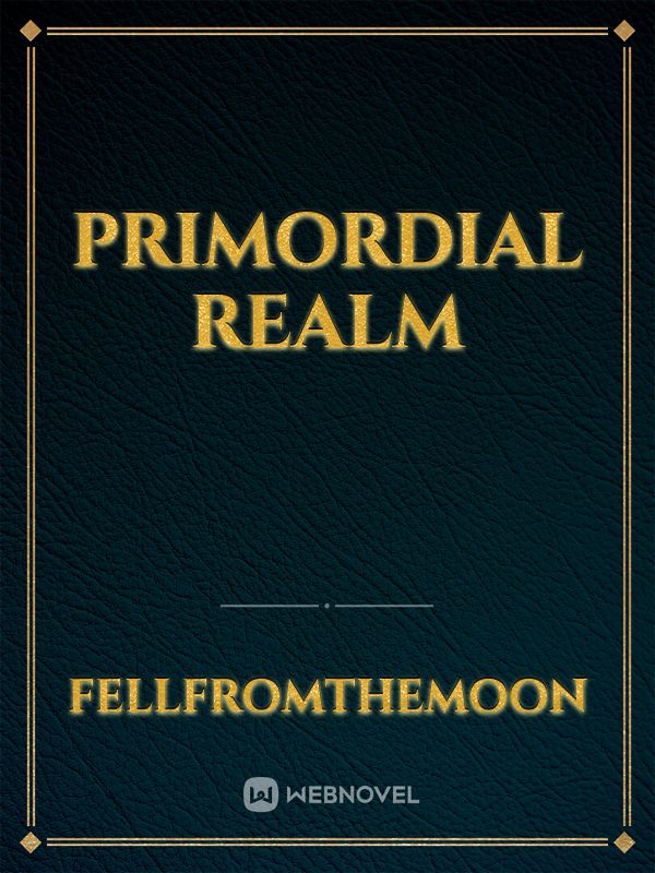 Primordial realm