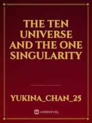 The Ten Universe And The One Singularity Book