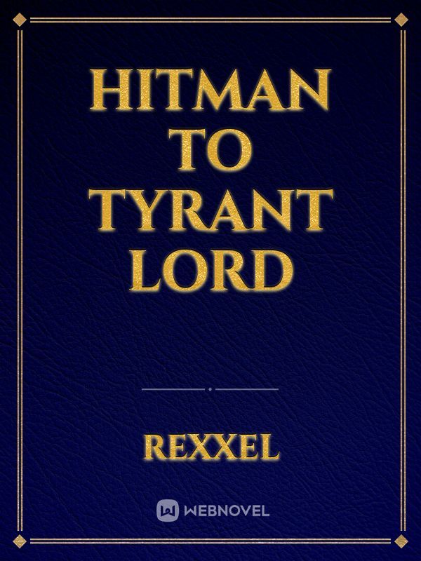 Hitman to Tyrant Lord