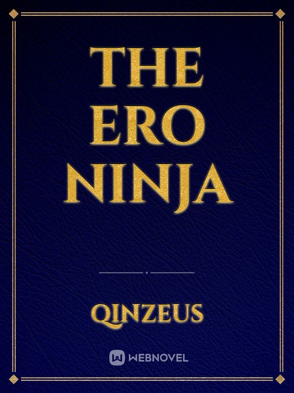 The Ero Ninja