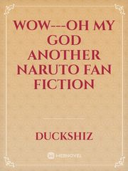 Wow---oh my god another naruto fan fiction Book