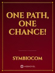 One path, One chance! Book