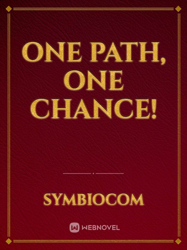 One path, One chance! Book