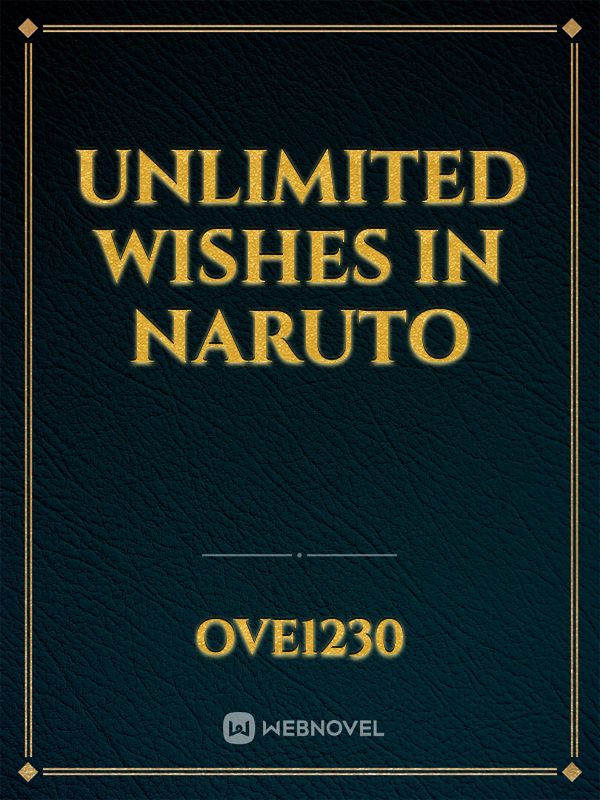 Unlimited wishes in naruto
