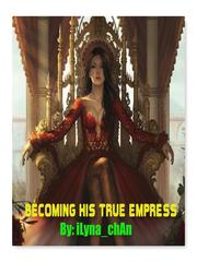 Becoming His True Empress Book