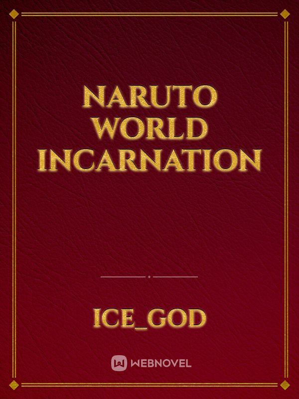 Naruto World Incarnation