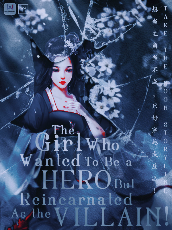 The girl who wanted to be a hero, but reincarnate as a villain! Book