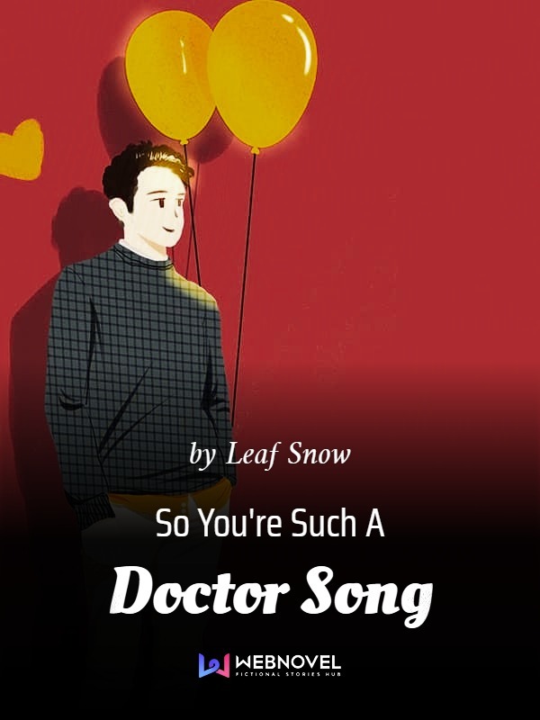 So You're Such A Doctor Song