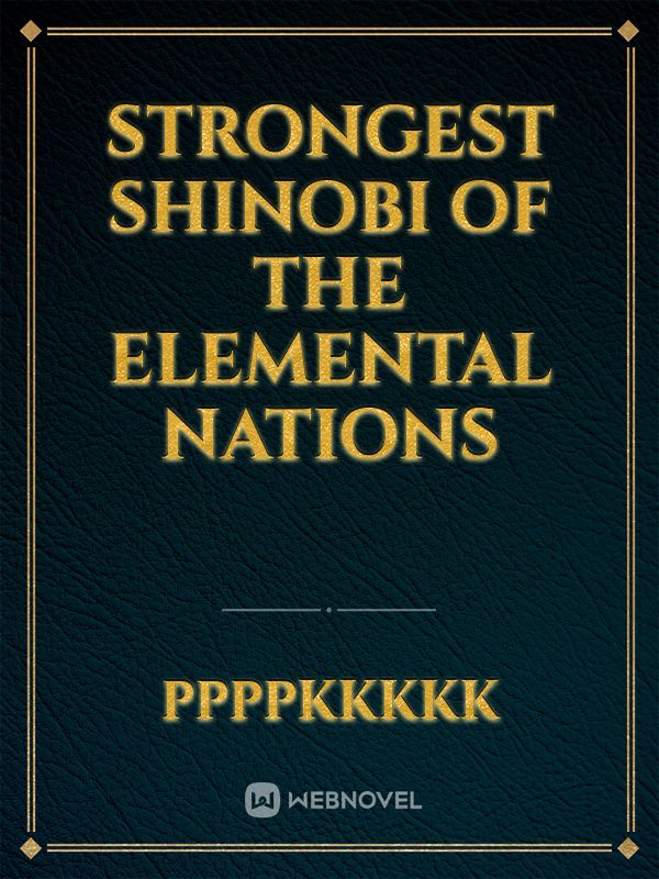 Strongest shinobi of the elemental nations