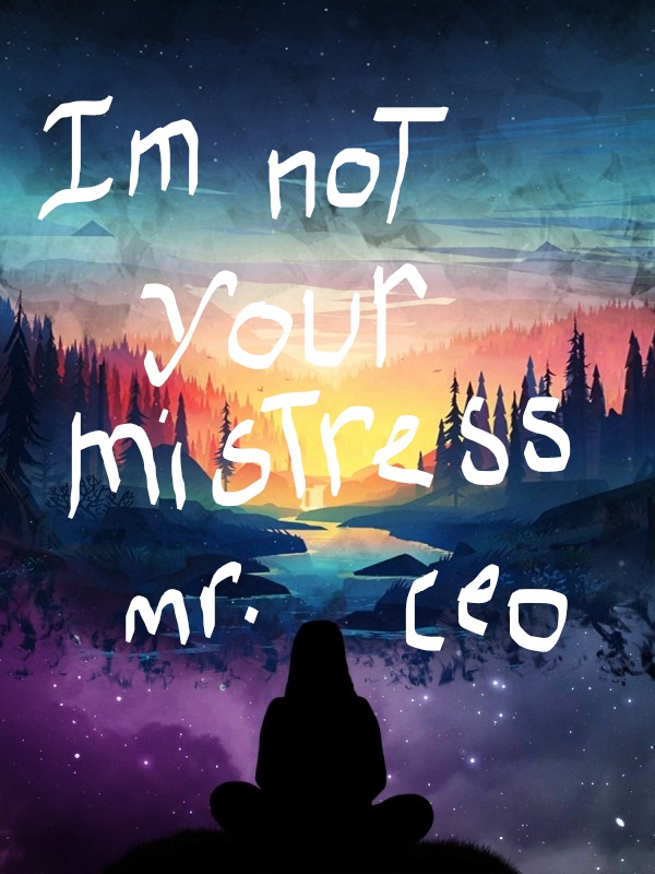 im not your mistress mr.ceo