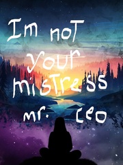 im not your mistress mr.ceo Book
