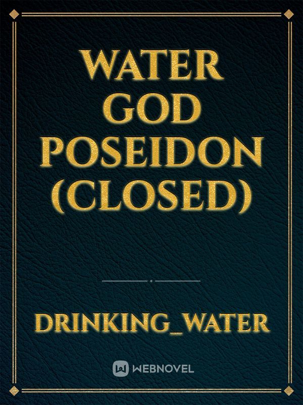 Water God Poseidon (closed)