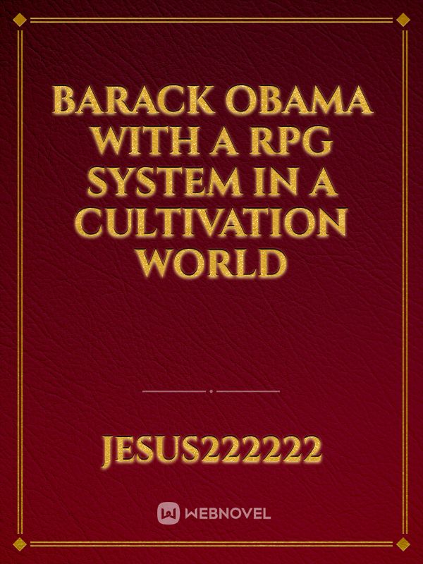 Barack Obama with a RPG System in a Cultivation World