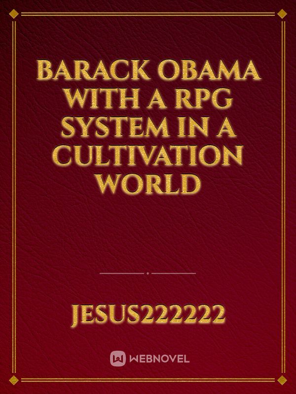 Barack Obama with a RPG System in a Cultivation World Book
