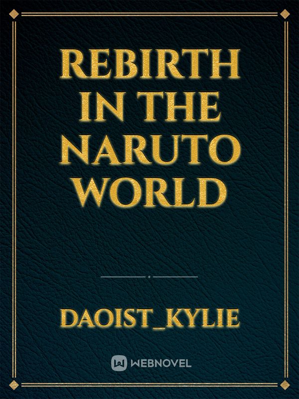 Rebirth in the Naruto World